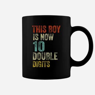 This Boy Is Now 10 Double Digits Birthday Boy 10 Years Old Coffee Mug | Crazezy DE