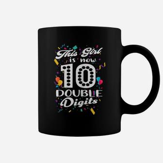 This Girl Is Now 10 Double Digits - Birthday Girl 10Th Party Coffee Mug | Crazezy CA
