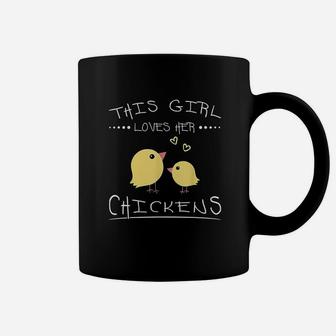 This Girl Loves Her Chickens Cute Gifts For Chicken Lovers Coffee Mug | Crazezy DE