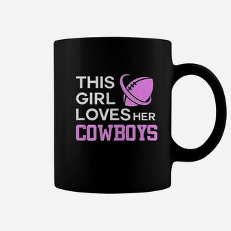 This Girl Loves Her Cowboys Coffee Mug | Crazezy AU