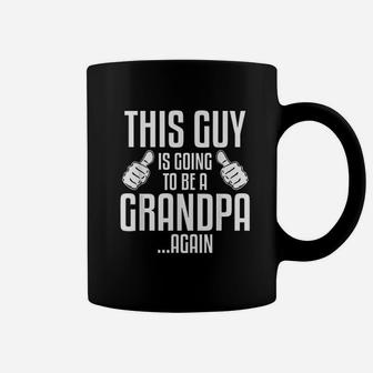 This Guy Is Going To Be A Grandpa Again New Dad Funny Gift Coffee Mug - Thegiftio UK