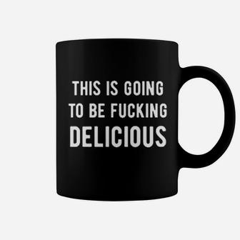 This Is Going To Be Delicious Coffee Mug | Crazezy UK