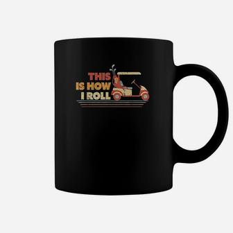 This Is How I Roll Coffee Mug | Crazezy