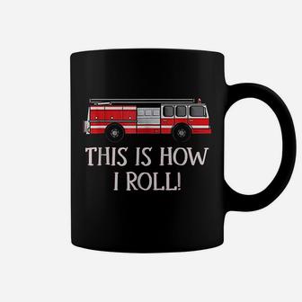 This Is How I Roll Fire Truck Firefighter Work Coffee Mug | Crazezy