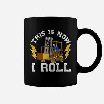 This Is How I Roll Forklift Driver Operator Coffee Mug | Crazezy