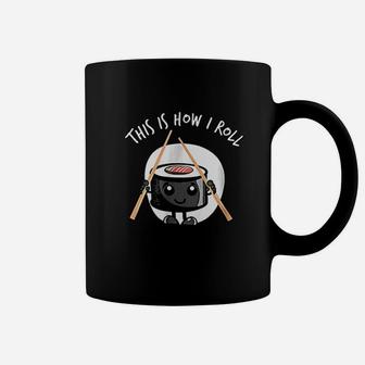 This Is How I Roll Funny Pun Sushi Food Coffee Mug - Thegiftio