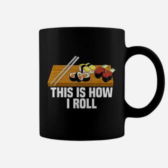 This Is How I Roll Sushi Coffee Mug - Thegiftio
