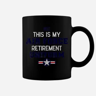 This Is My Air Force Retirement Uniform Air Force Retired Coffee Mug | Crazezy UK