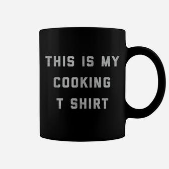 This Is My Cooking T Shirt - Funny Novelty Statement Tee Coffee Mug | Crazezy CA