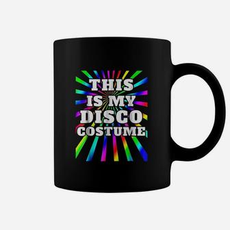 This Is My Disco Costume Disco Party Coffee Mug | Crazezy CA