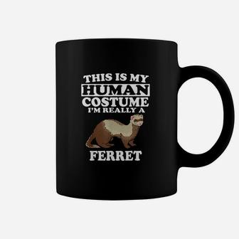 This Is My Human Costume I Am Really A Ferret Pets Coffee Mug | Crazezy DE
