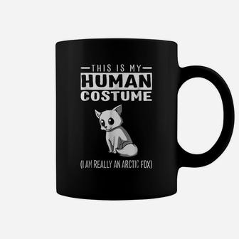 This Is My Human Costume I Am Really An Arctic Fox T Shirt Coffee Mug | Crazezy