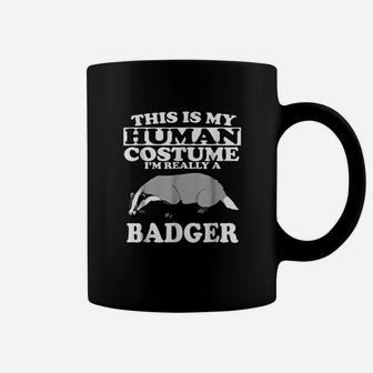 This Is My Human Costume Im Really A Badger Coffee Mug - Thegiftio UK