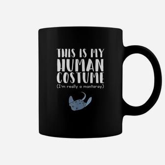 This Is My Human Costume Im Really A Manta Ray Coffee Mug | Crazezy UK