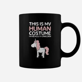 This Is My Human Costume I'm Really A Unicorn Coffee Mug | Crazezy