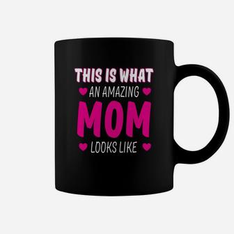 This Is What An Amazing Mom Looks Like - Mother's Day Gift Coffee Mug | Crazezy