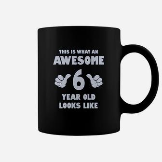 This Is What An Awesome 6 Year Old Looks Like Birthday Youth Kids T Coffee Mug | Crazezy