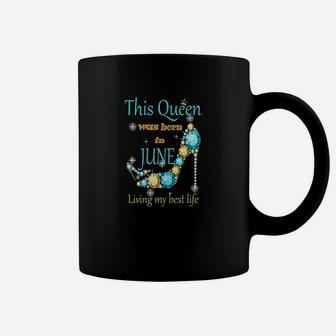 This Queen Was Born In June Coffee Mug | Crazezy UK