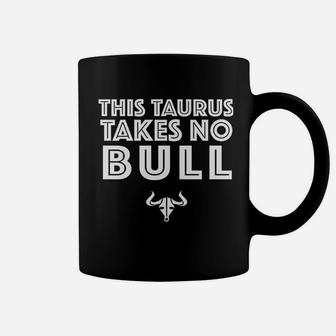 This Taurus Takes No Bull Coffee Mug - Thegiftio UK