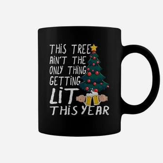This Tree Ain't The Only Thing Getting Lit This Christmas Coffee Mug | Crazezy AU