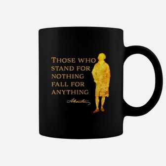 Thóe Who Stand For Nithing Fall For Anything Coffee Mug - Thegiftio UK
