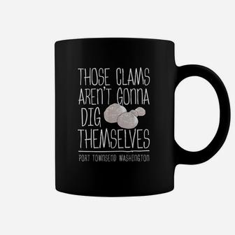 Those Clams Aren't Gonna Dig Themselves Coffee Mug | Crazezy UK