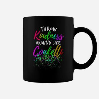 Throw Kindness Around Like Confetti Kind Teacher Kid Coffee Mug | Crazezy