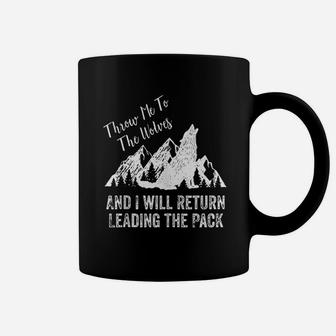 Throw Me To The Wolves And I Will Return Leading The Pack Coffee Mug - Thegiftio UK