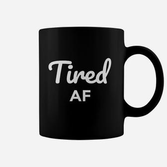 Tired Af Funny Cute Mom Gift Coffee Mug | Crazezy UK