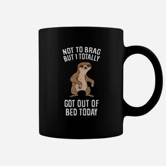 Tired Sloth Not To Brag But I Totally Got Out Of Bed Today Coffee Mug - Thegiftio UK