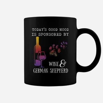 Today's Good Mood Is Sponsored By Wine And German Shepherd Coffee Mug - Monsterry CA