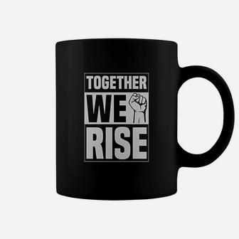 Together We Rise Coffee Mug | Crazezy