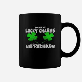 Touch My Lucky Charms I'll Choke Your Little Leprechaun Shir Coffee Mug - Thegiftio UK