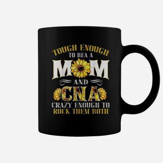 Tough Enough To Be A Mom And Cna Enough To Rock Them Both Coffee Mug | Crazezy DE