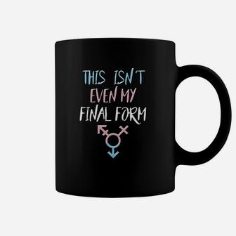 Trans Pride Final Form Saying Quote Lgbt Gift Idea Coffee Mug | Crazezy DE