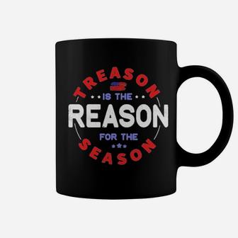 Treason Is The Reason For The Season 4Th Of July Coffee Mug - Monsterry CA