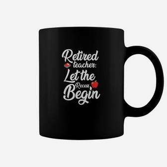 Trendy Retired Teacher Let The Recess Begin Gift Coffee Mug | Crazezy DE