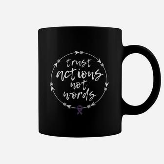 Trust Actions Not Words Coffee Mug | Crazezy DE