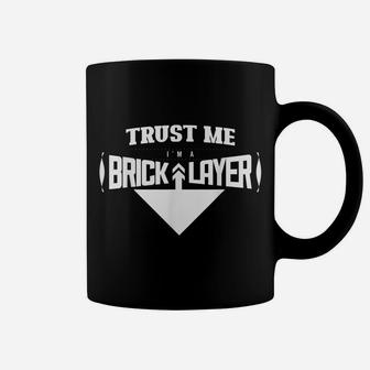 Trust Me I'm A Bricklayer Job Mason Bricklaying Masonry Coffee Mug | Crazezy