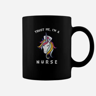 Trust Me Im A Nurse Unicorn Funny Nursing Coffee Mug | Crazezy