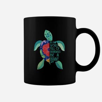 Turtle In A World Full Of Grandmas Be A Grammy Turtle Shirt Coffee Mug - Thegiftio UK