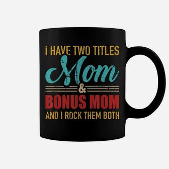 Two Titles Mom And Bonus Mom And Rock Both Vintage Retro Coffee Mug | Crazezy