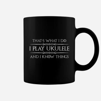 Ukulele Player Gifts I Play Ukulele & I Know Things Coffee Mug - Thegiftio
