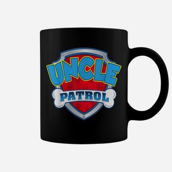 Uncle Patrol Shirt-Dog Mom Dad Funny Gift Birthday Party Coffee Mug | Crazezy