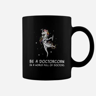 Unicorn Be A Doctorcorn In A Would Full Of Doctors Coffee Mug - Thegiftio UK
