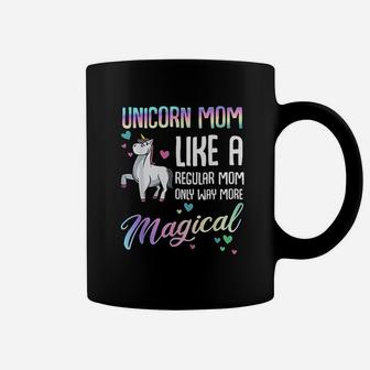 Unicorn Mom Like A Regular Mother Bday Birthday Coffee Mug | Crazezy AU