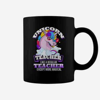 Unicorn Teacher - Like Regular Teacher But Magical T Shirt Coffee Mug | Crazezy