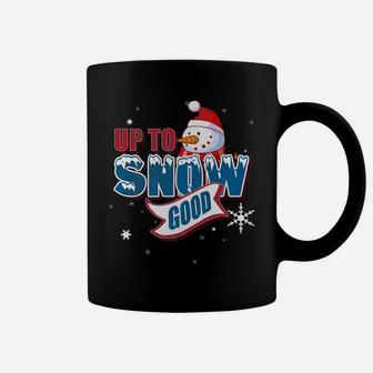 Up To Snow Good Snowman Funny Ugly Christmas Shirt Gift Coffee Mug | Crazezy