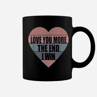 Valentine's Day Love You More The End I Win Vintage Coffee Mug - Monsterry CA