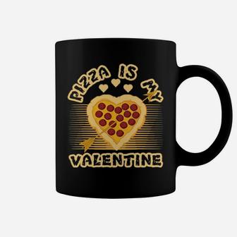 Valentines Day Pizza Is My Valentine Coffee Mug - Monsterry